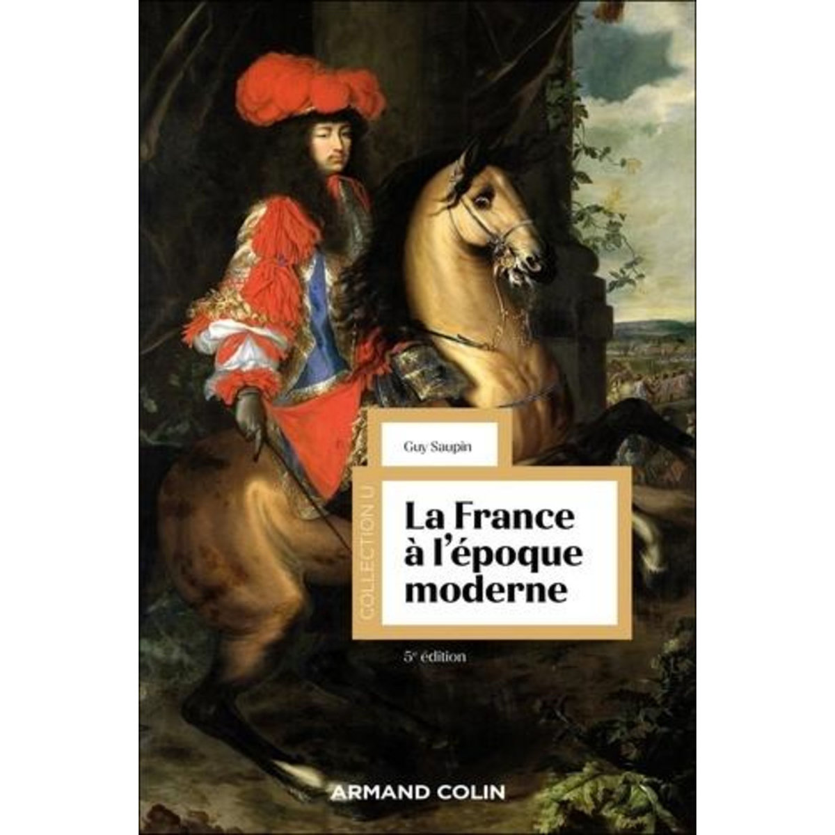 LA FRANCE A L'EPOQUE MODERNE. 5E EDITION, Saupin Guy