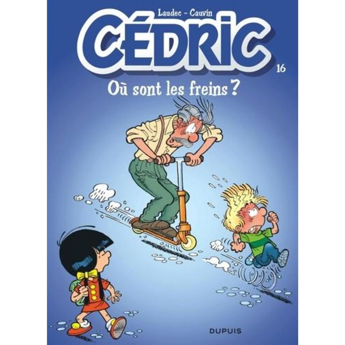CEDRIC TOME 16 : OU SONT LES FREINS ?, Cauvin Raoul