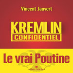 KREMLIN CONFIDENTIEL, Jauvert Vincent