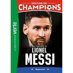 DESTINS DE CHAMPIONS TOME 3 : UNE BIOGRAPHIE DE LIONEL MESSI. SUPERSTAR, Caioli Luca