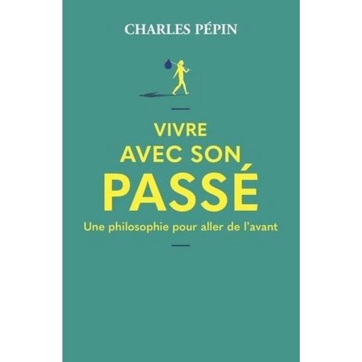 VIVRE AVEC SON PASSE, Pépin Charles