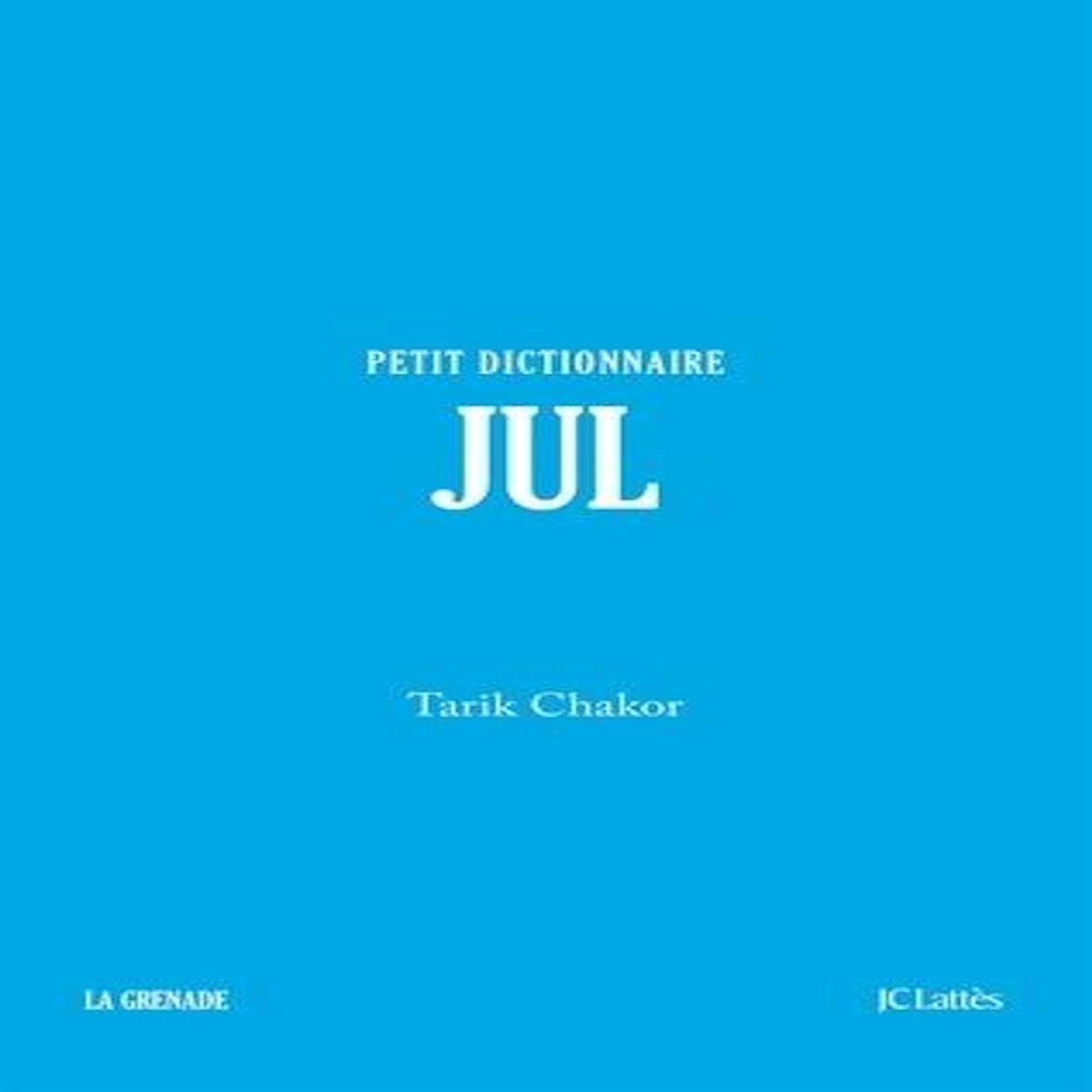 JUL. PETIT DICTIONNAIRE, Chakor Tarik