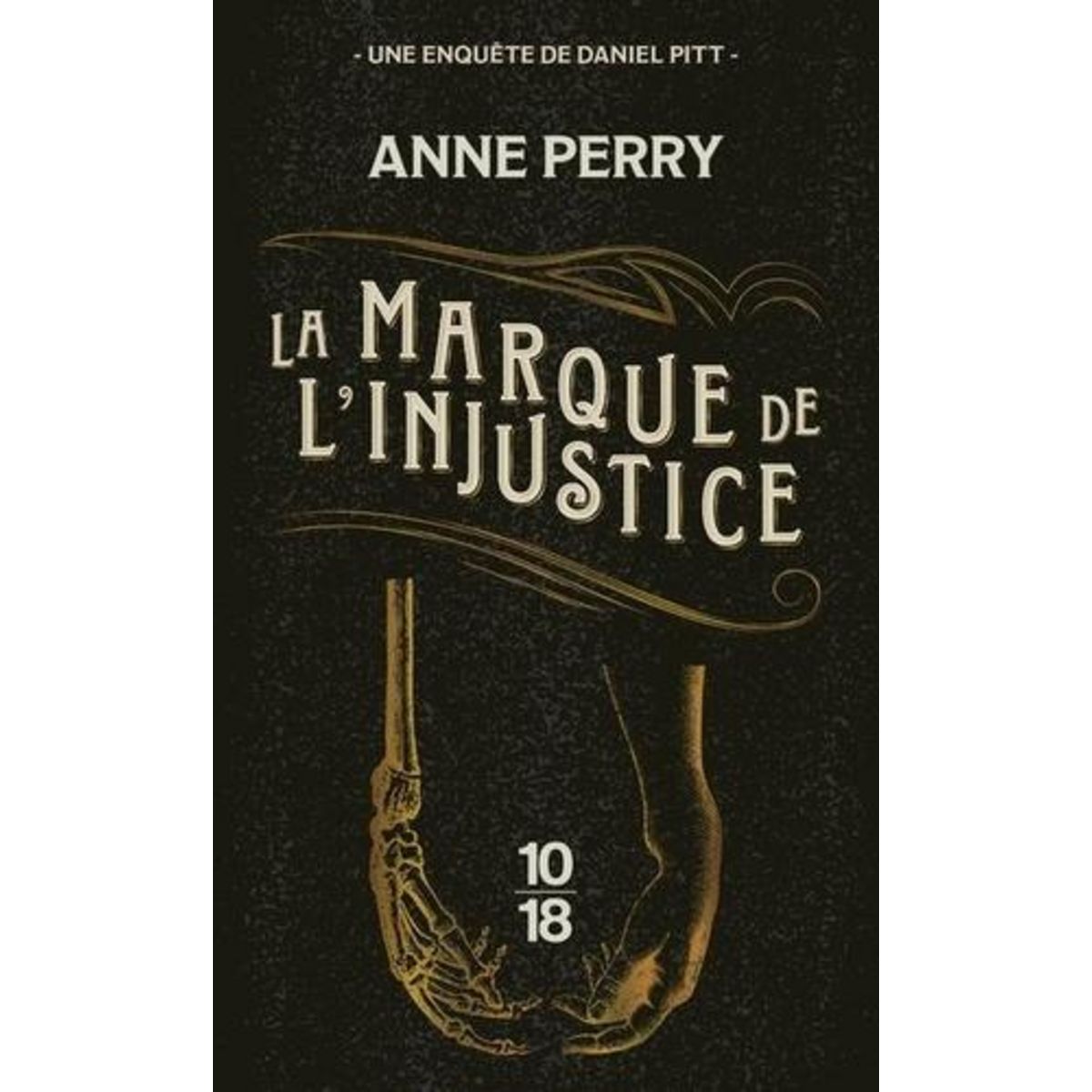 UNE ENQUETE DE DANIEL PITT TOME 5 : LA MARQUE DE L'INJUSTICE, Perry Anne