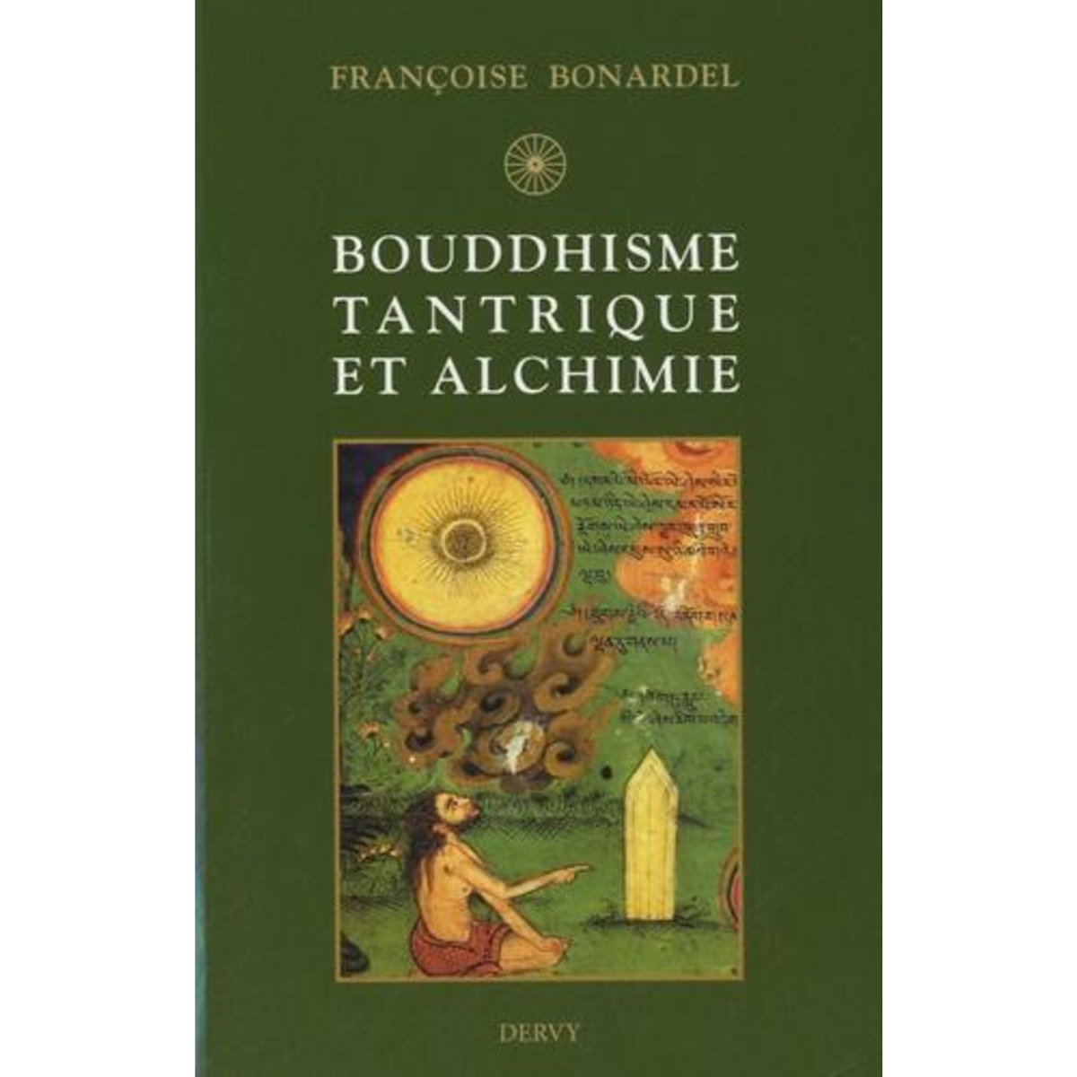 BOUDDHISME TANTRIQUE ET ALCHIMIE, Bonardel Françoise