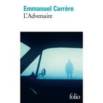 L'ADVERSAIRE, Carrère Emmanuel