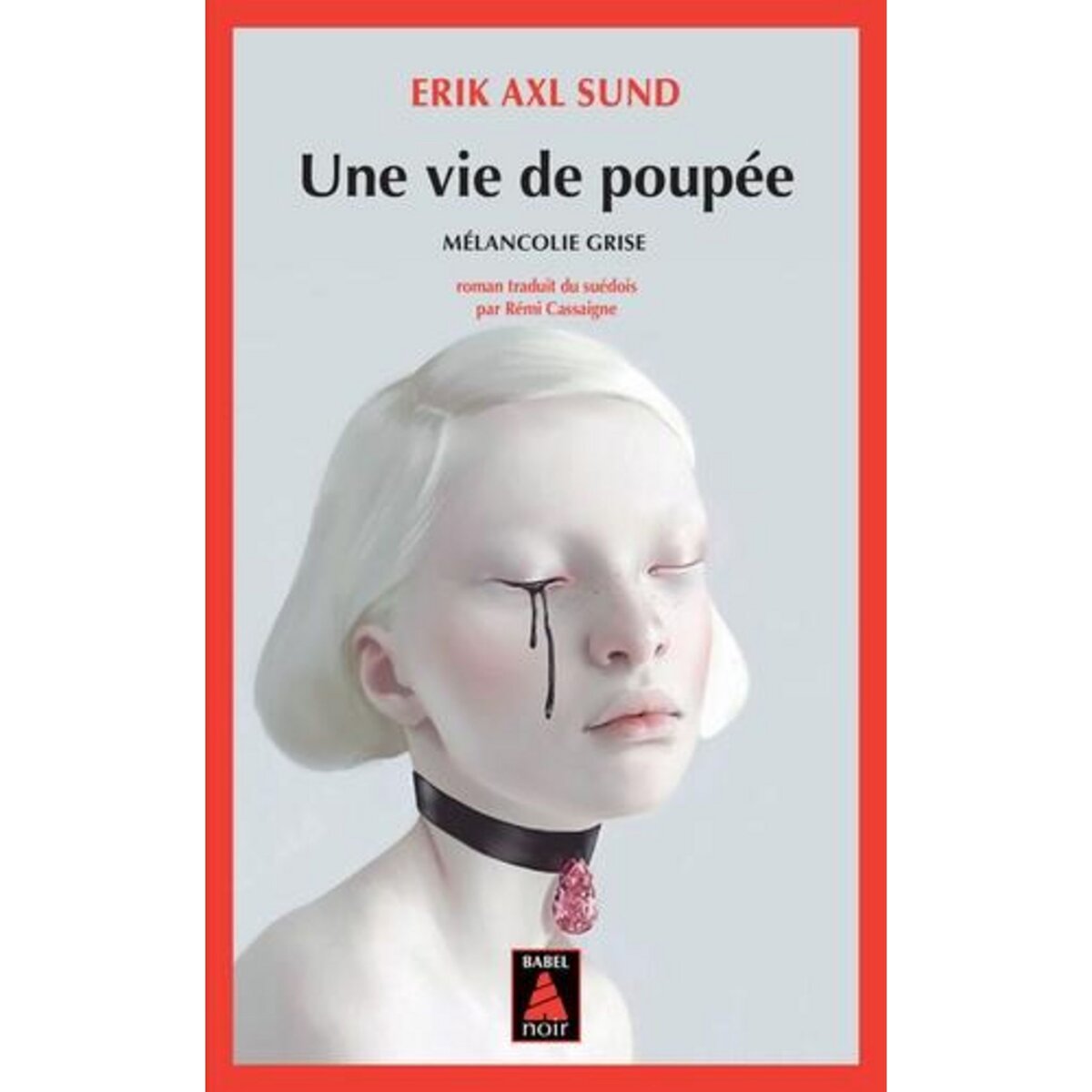 UNE VIE DE POUPEE. MELANCOLIE GRISE, Sund Erik Axl