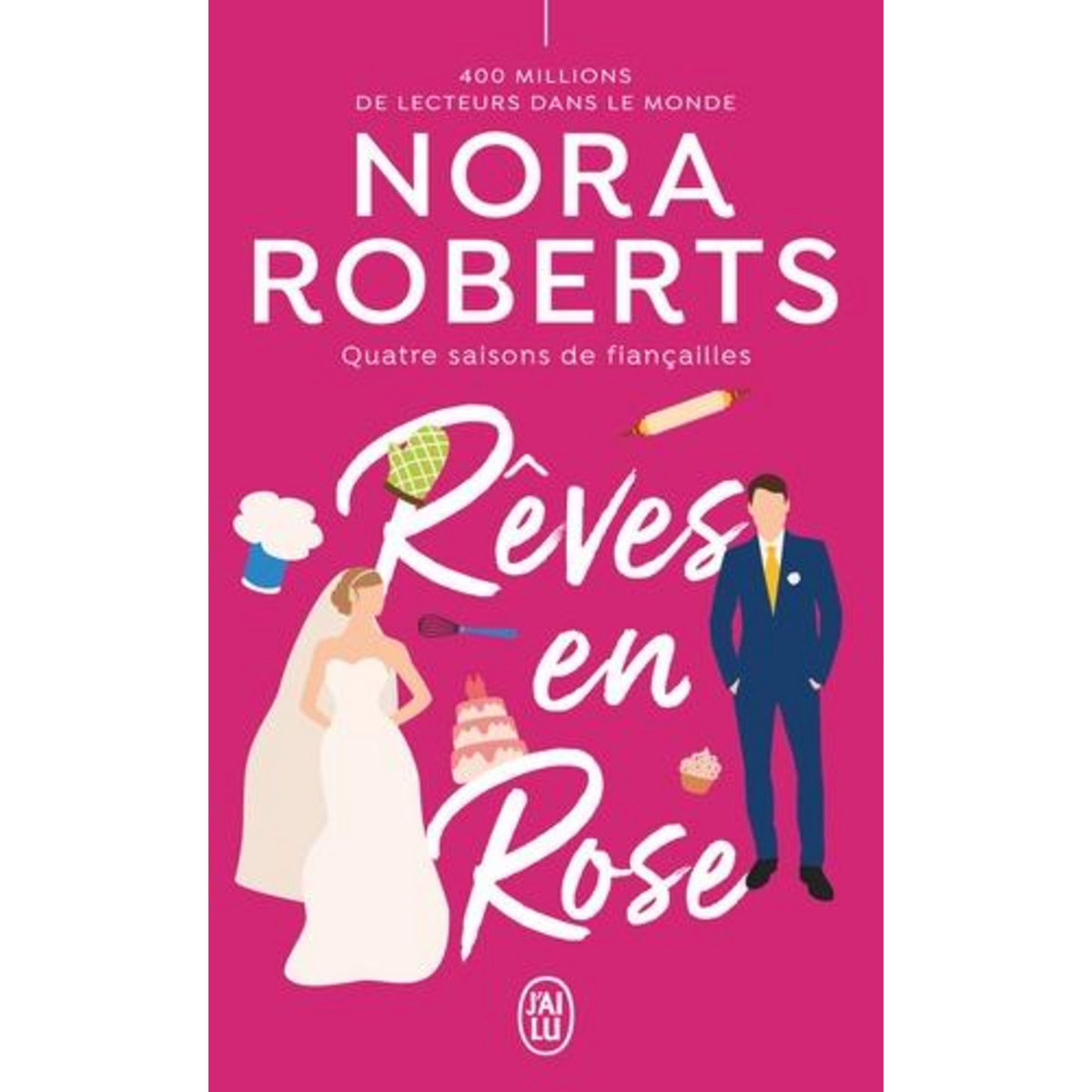 QUATRE SAISONS DE FIANCAILLES TOME 3 : REVES EN ROSE, Roberts Nora