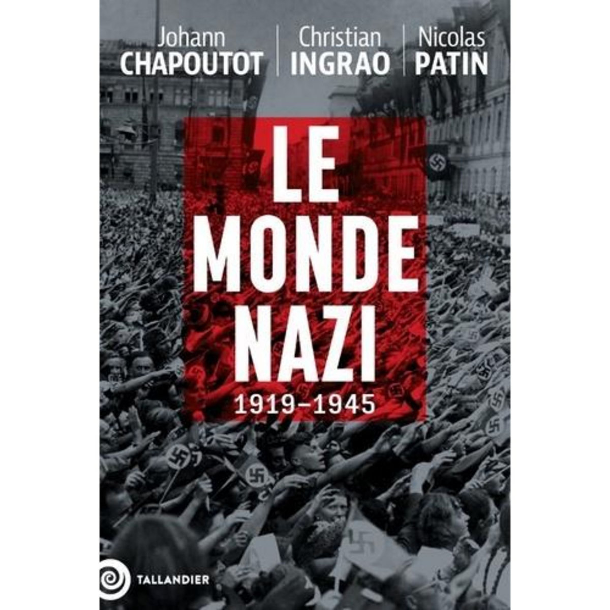 LE MONDE NAZI. 1919-1945, Chapoutot Johann