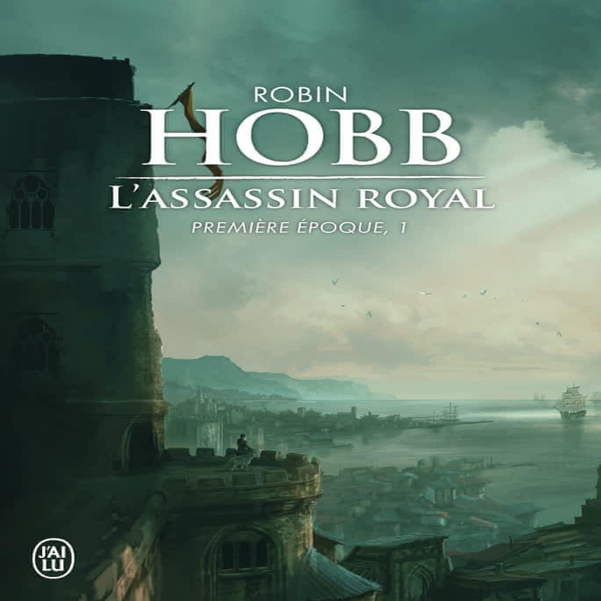 L'ASSASSIN ROYAL : PREMIERE EPOQUE, 1, Hobb Robin