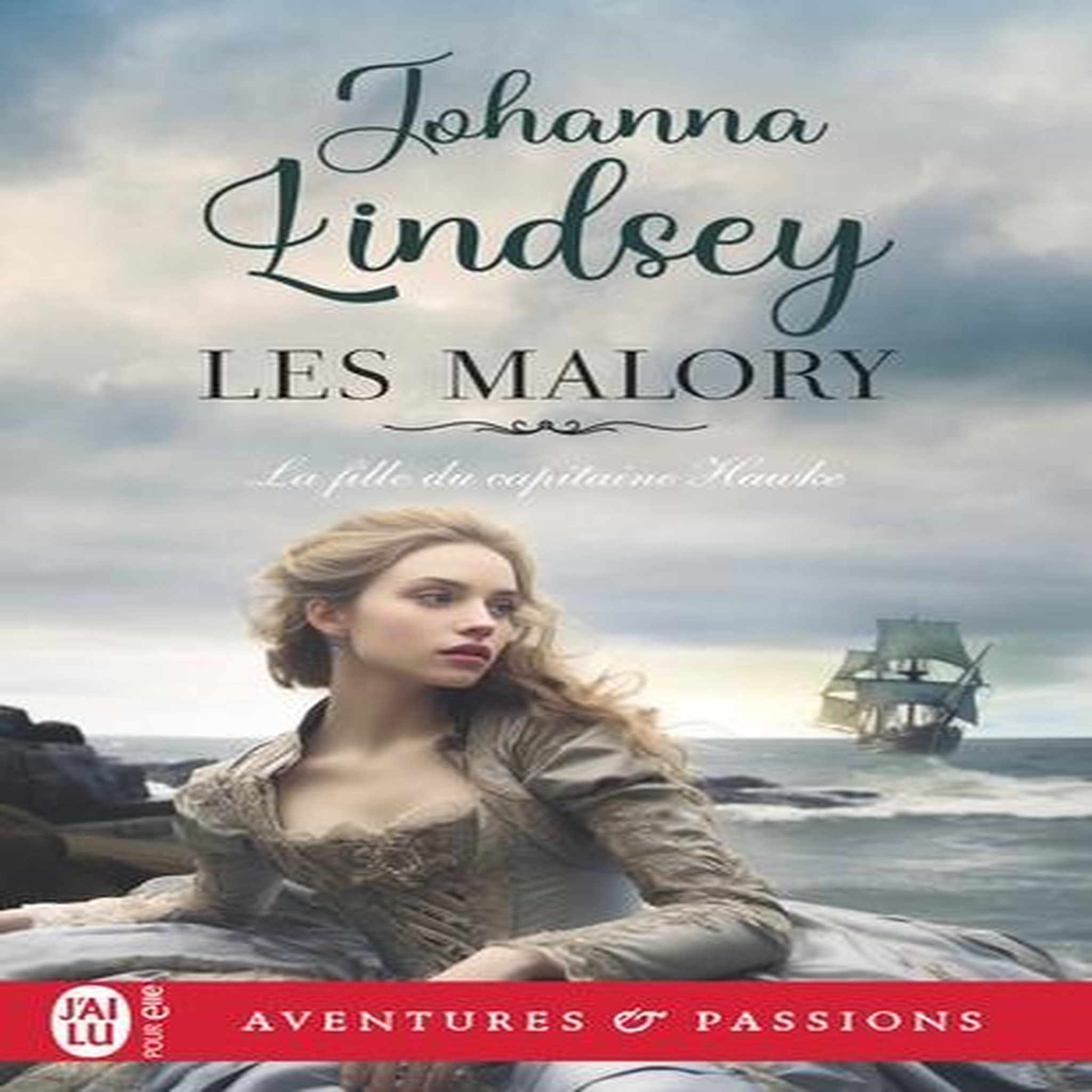 LES MALORY TOME 12 : LA FILLE DU CAPITAINE HAWKE, Lindsey Johanna