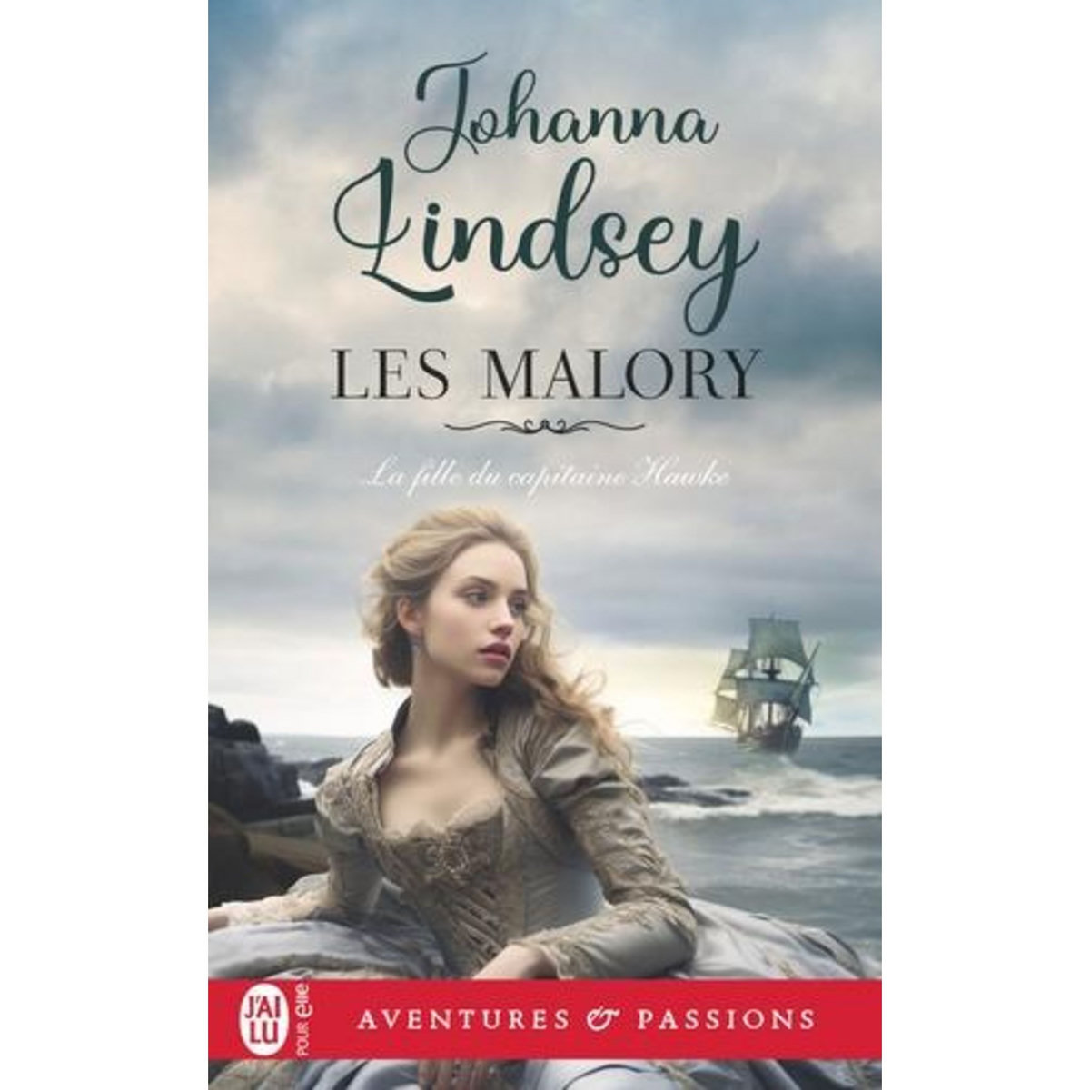 LES MALORY TOME 12 : LA FILLE DU CAPITAINE HAWKE, Lindsey Johanna