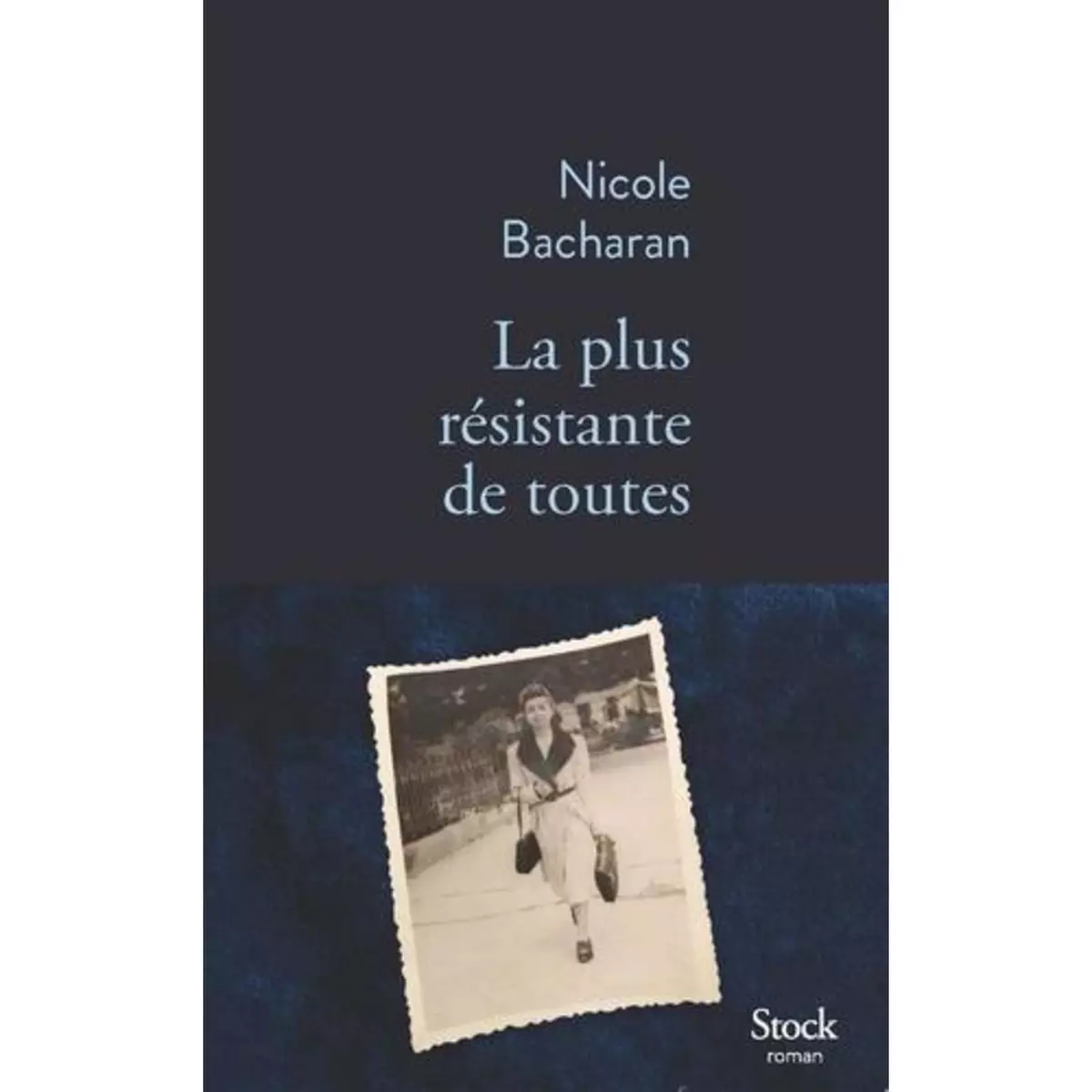  LA PLUS RESISTANTE DE TOUTES, Bacharan Nicole