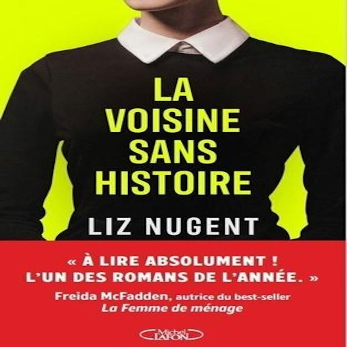 LA VOISINE SANS HISTOIRE, Nugent Liz