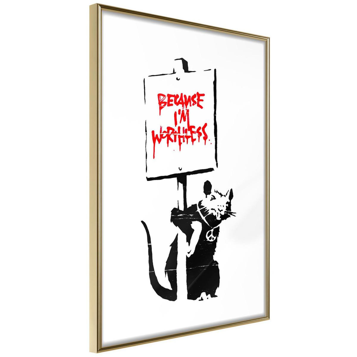 Paris Prix Affiche Murale Encadrée  Banksy Because I'm Worthless
