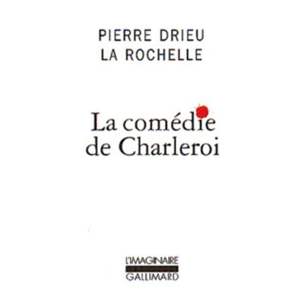 LA COMEDIE DE CHARLEROI, Drieu La Rochelle Pierre