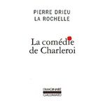 LA COMEDIE DE CHARLEROI, Drieu La Rochelle Pierre