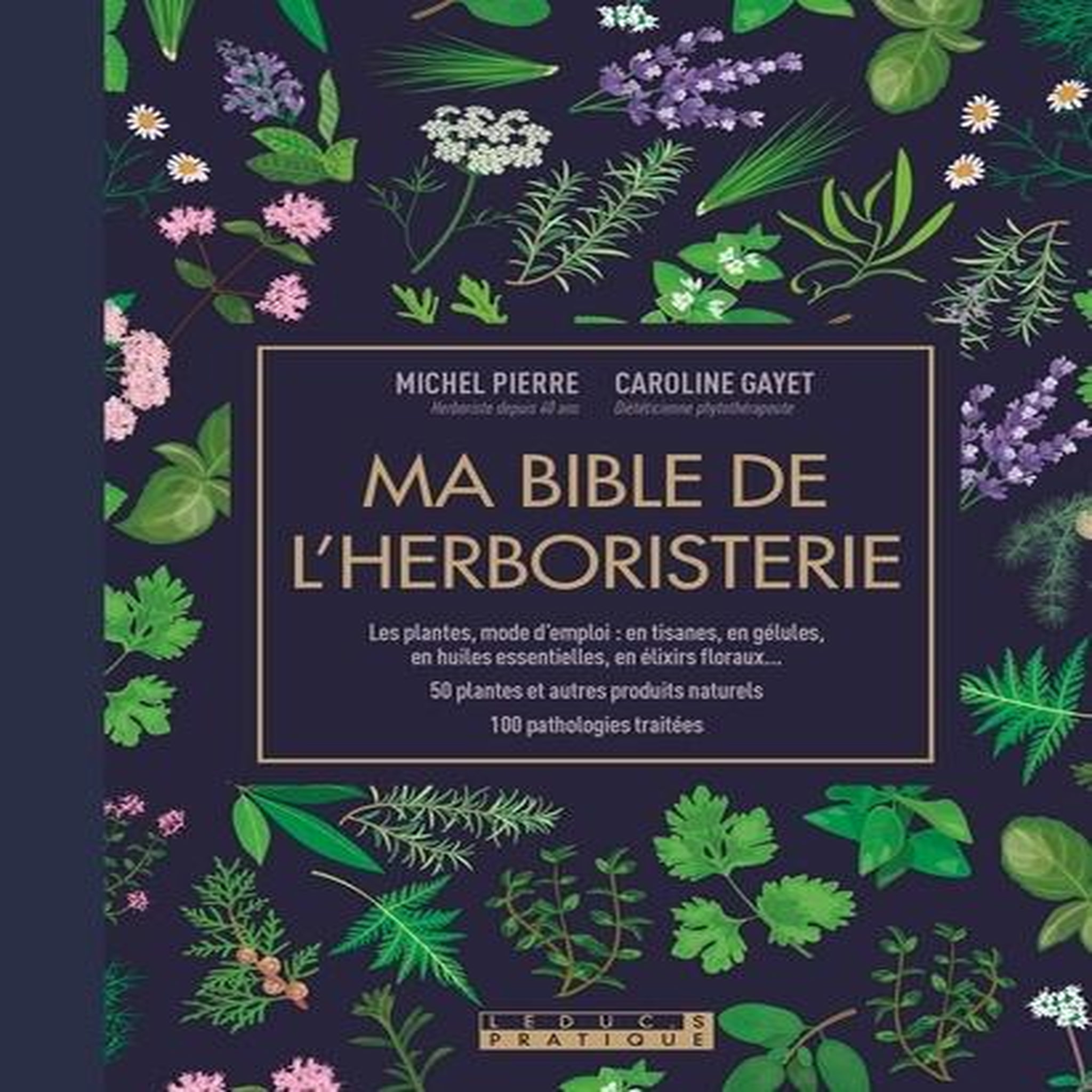 MA BIBLE DE L'HERBORISTERIE, Pierre Michel