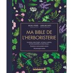 MA BIBLE DE L'HERBORISTERIE, Pierre Michel