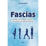 FASCIAS. REVEILLEZ VOTRE INTELLIGENCE CORPORELLE POUR ATTEINDRE VOTRE EQUILIBRE EMOTIONNEL, Boullault Cécile