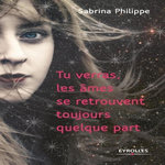 TU VERRAS, LES AMES SE RETROUVENT TOUJOURS QUELQUE PART, Philippe Sabrina