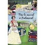 SA MAJESTE MENE L'ENQUETE TOME 4 : PAS LE MORAL A BALMORAL, Bennett S.J.