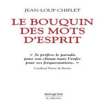LE BOUQUIN DES MOTS D'ESPRIT. ET PETIT DICTIONNAIRE DES MOTS RETROUVES ; LE CAFARD LAQUE ; PERLES DE LIBRAIRIES, Chiflet Jean-Loup