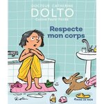 RESPECTE MON CORPS, Dolto-Tolitch Catherine