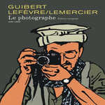 LE PHOTOGRAPHE : L'INTEGRALE, Guibert