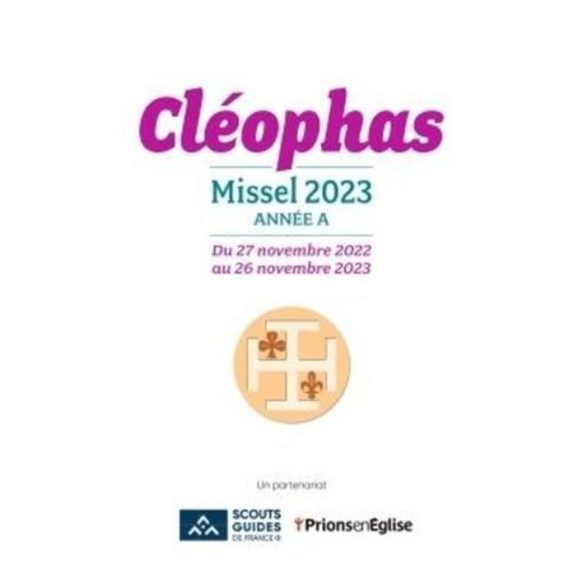 CLEOPHAS. MISSEL ANNEE B DU 3 DECEMBRE 2023 AU 24 NOVEMBRE 2024