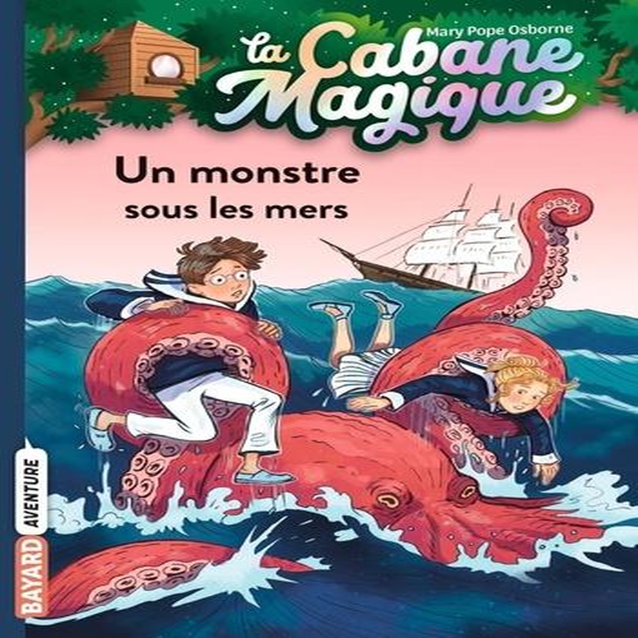LA CABANE MAGIQUE TOME 34 : UN MONSTRE SOUS LES MERS, Osborne Mary Pope