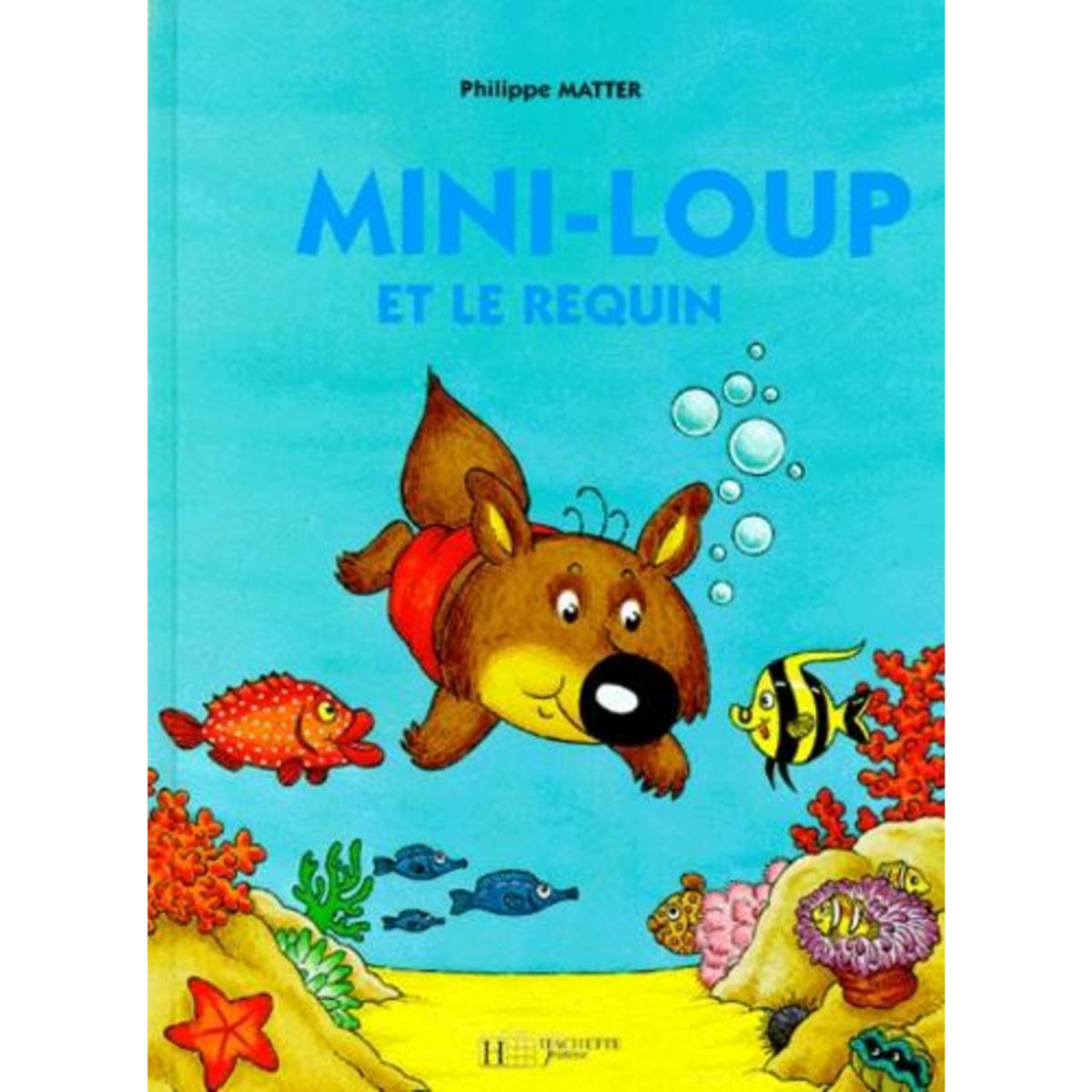 MINI-LOUP : MINI-LOUP ET LE REQUIN, Matter Philippe