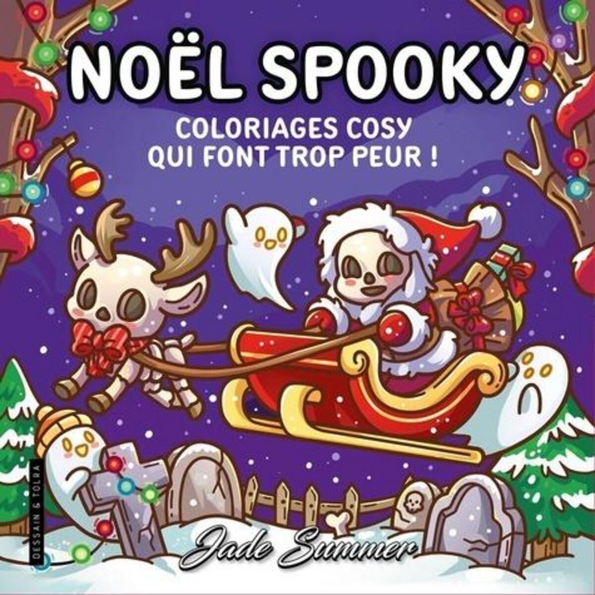 NOEL SPOOKY. COLORIAGES COSY QUI FONT TROP PEUR !, Jade Summer