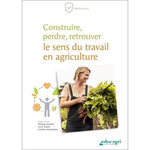 CONSTRUIRE, PERDRE, RETROUVER LE SENS DU TRAVAIL EN AGRICULTURE, Spoljar Philippe