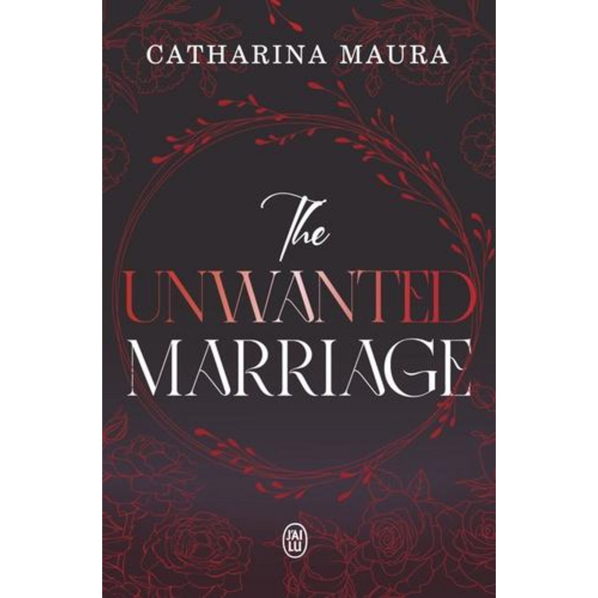 LES WINDSORS TOME 3 : THE UNWANTED MARRIAGE, Maura Catharina