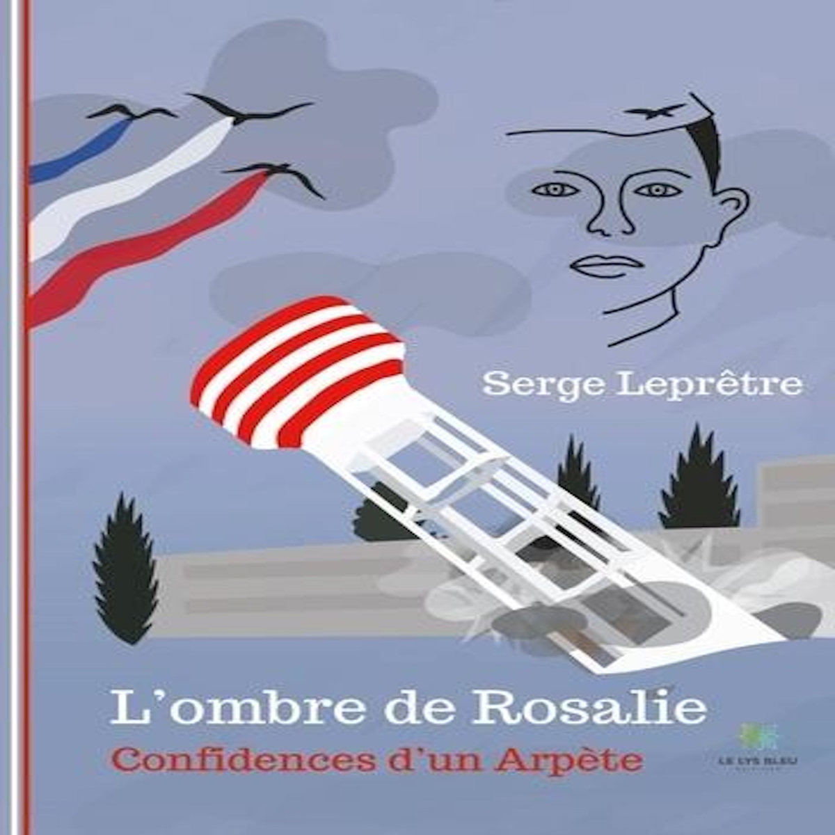 L'OMBRE DE ROSALIE. CONFIDENCES D'UN ARPETE, Leprêtre Serge