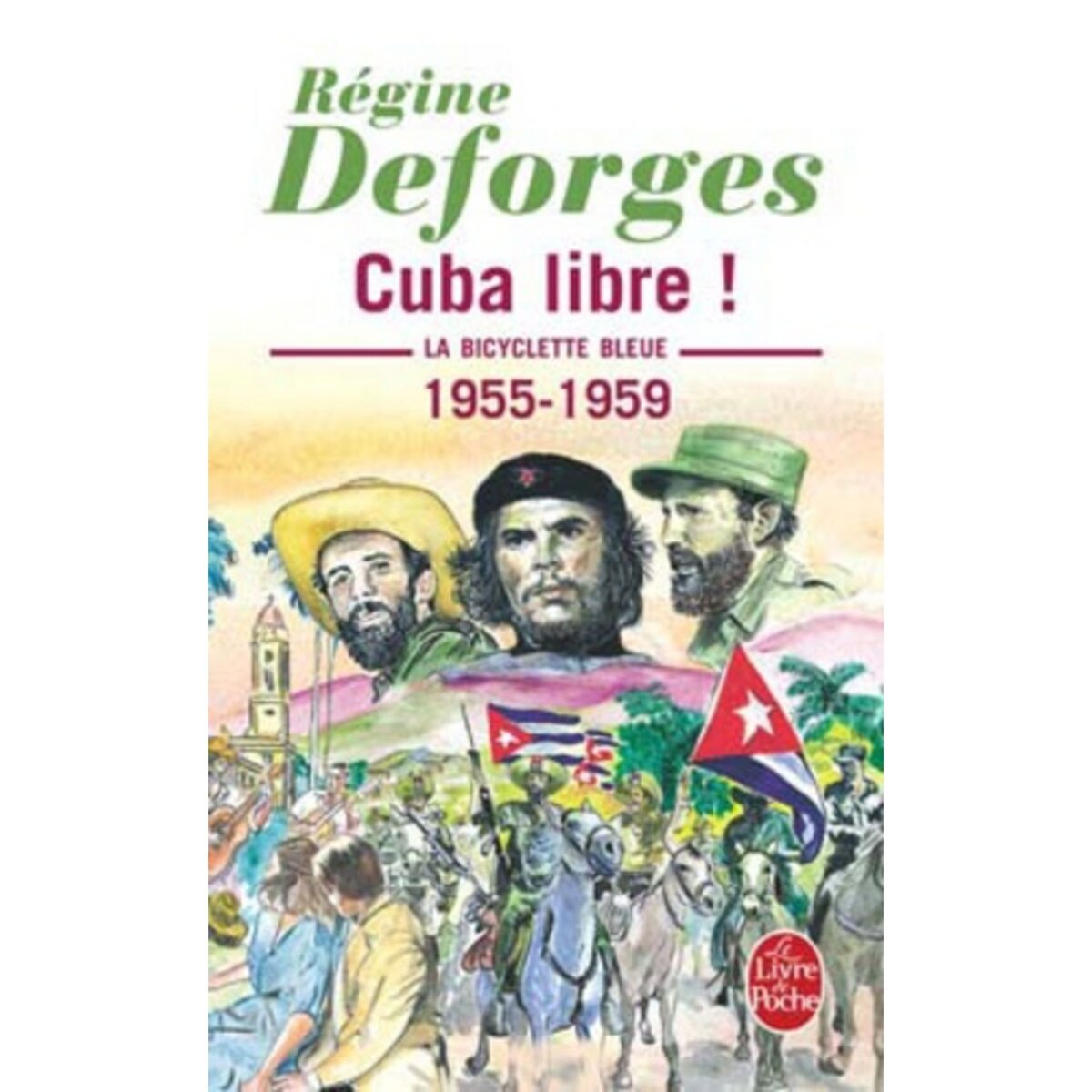  LA BICYCLETTE BLEUE TOME 7 : CUBA LIBRE ! . 1955-1959, Deforges Régine