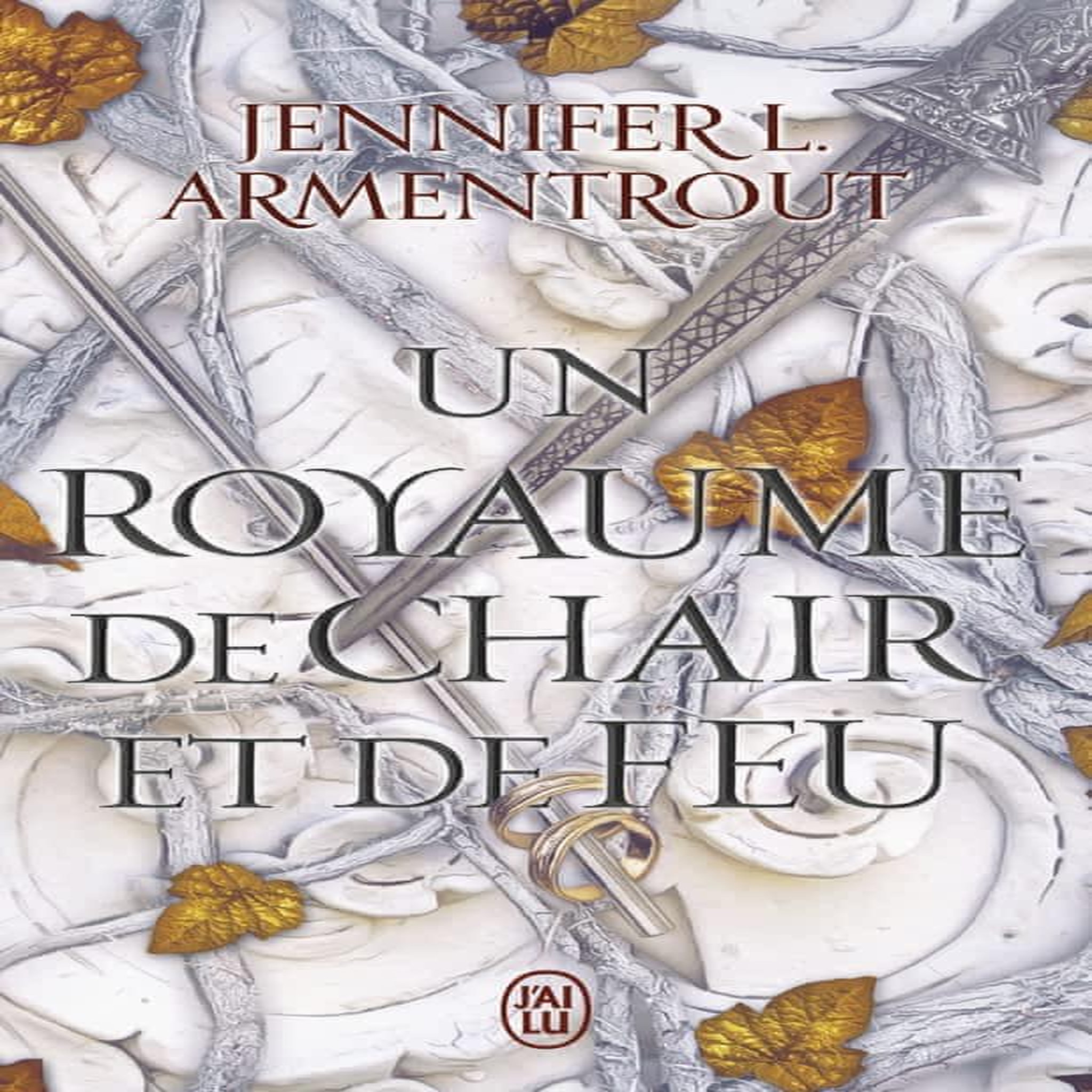 LE SANG ET LA CENDRE TOME 2 : UN ROYAUME DE CHAIR ET DE FEU, Armentrout Jennifer L.