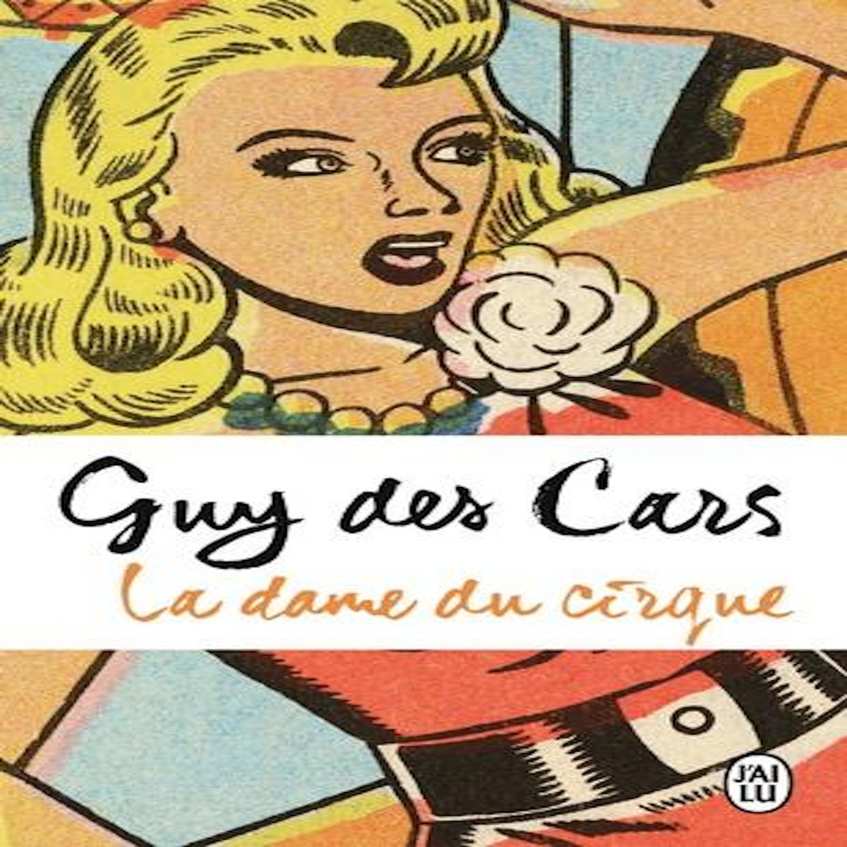 LA DAME DU CIRQUE, Des Cars Guy