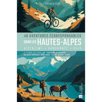 46 AVENTURES ECORESPONSABLES DANS LES HAUTES-ALPES. RANDONNEES, VELO, ITINERANCE, ANE BATE, Espel Patrick