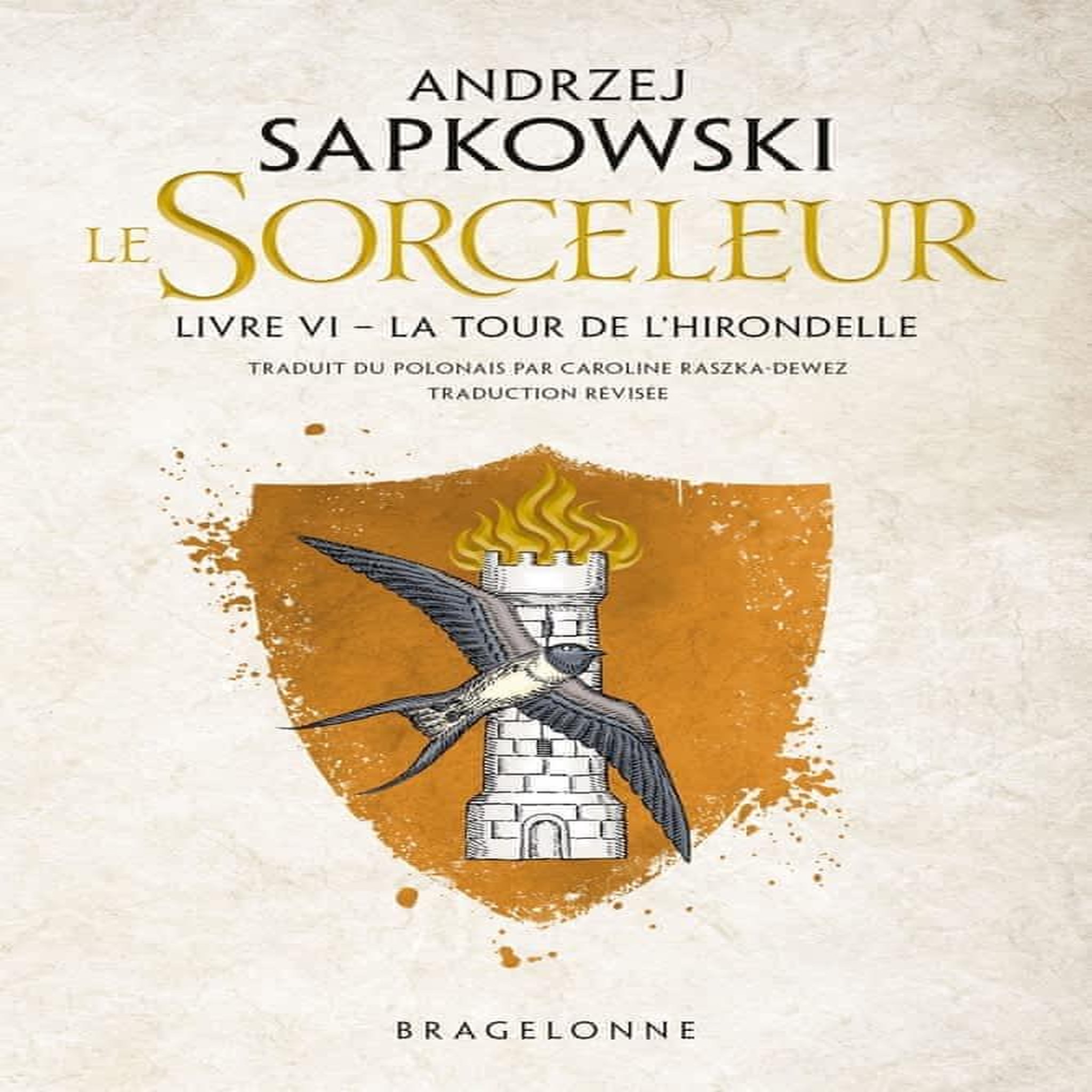 LE SORCELEUR TOME 6 : LA TOUR DE L'HIRONDELLE. TRADUCTION REVISEE, Sapkowski Andrzej