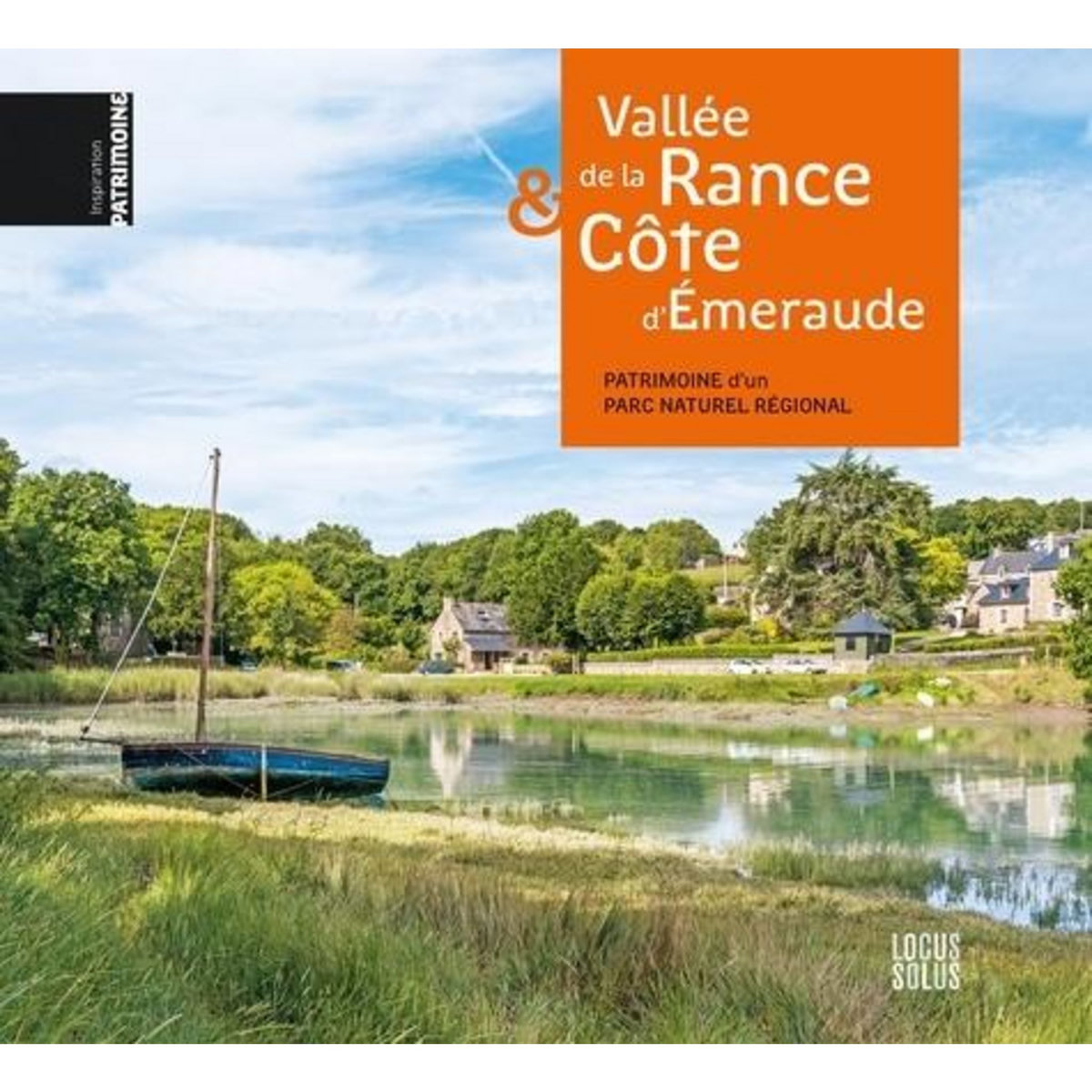 VALLEE DE LA RANCE & COTE D'EMERAUDE. PATRIMOINE D'UN PARC NATUREL REGIONAL, Orain Véronique