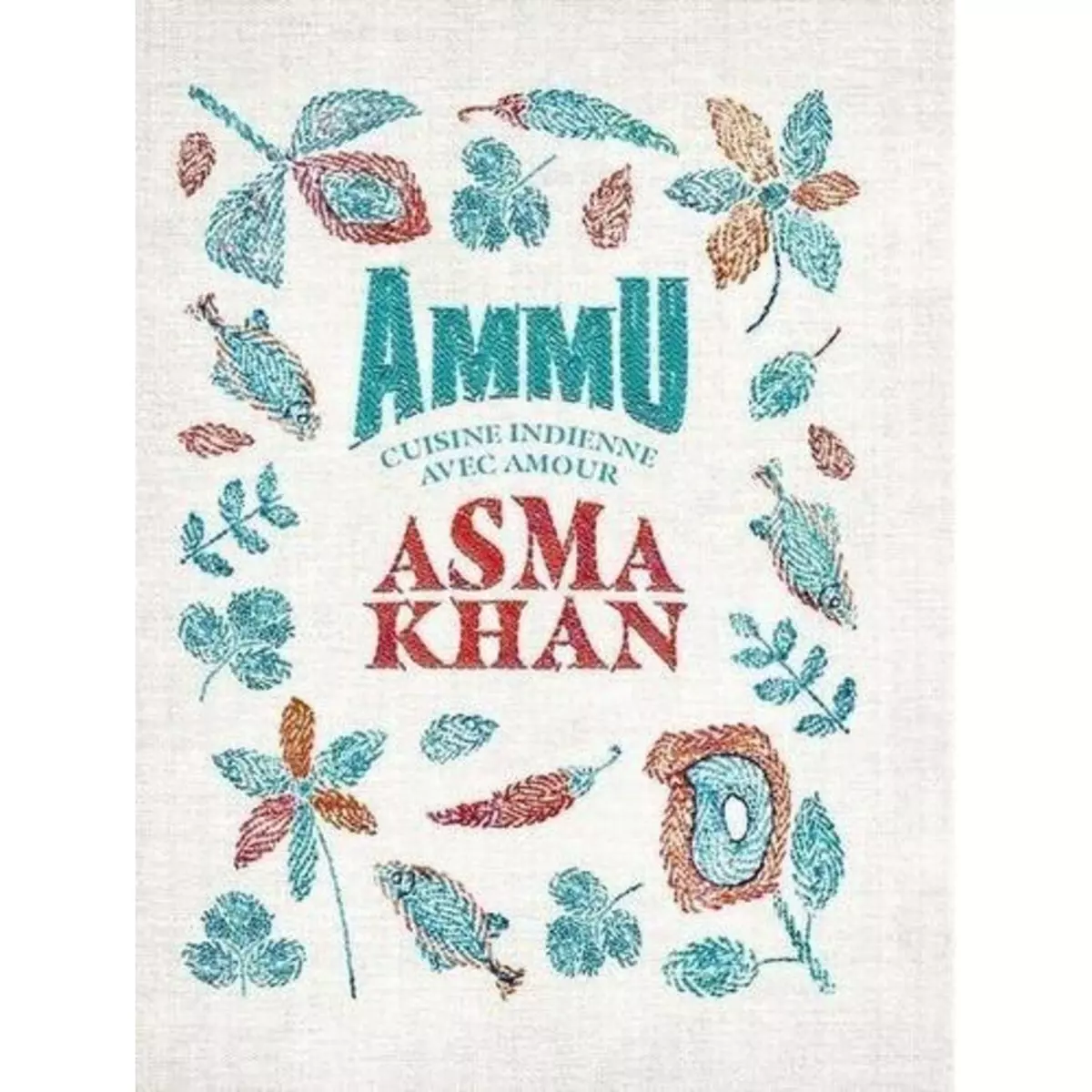  AMMU. CUISINE INDIENNE AVEC AMOUR, Khan Asma