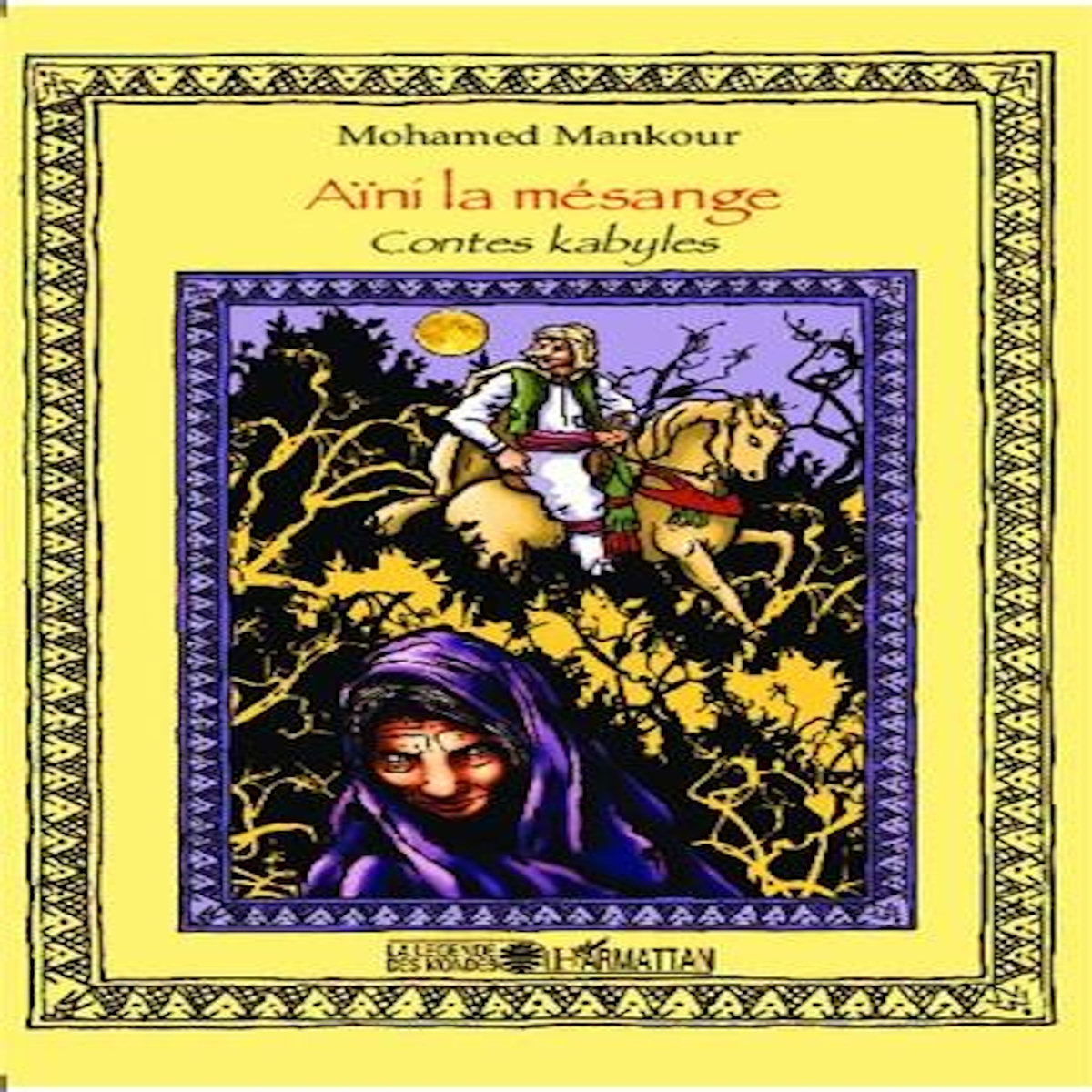 AINI LA MESANGE. CONTES KABYLES, Mankour Mohamed