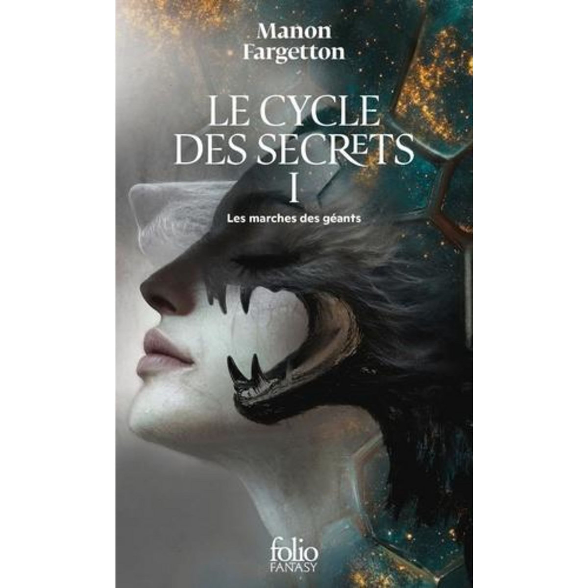 LE CYCLE DES SECRETS TOME 1 : LES MARCHES DES GEANTS, Fargetton Manon
