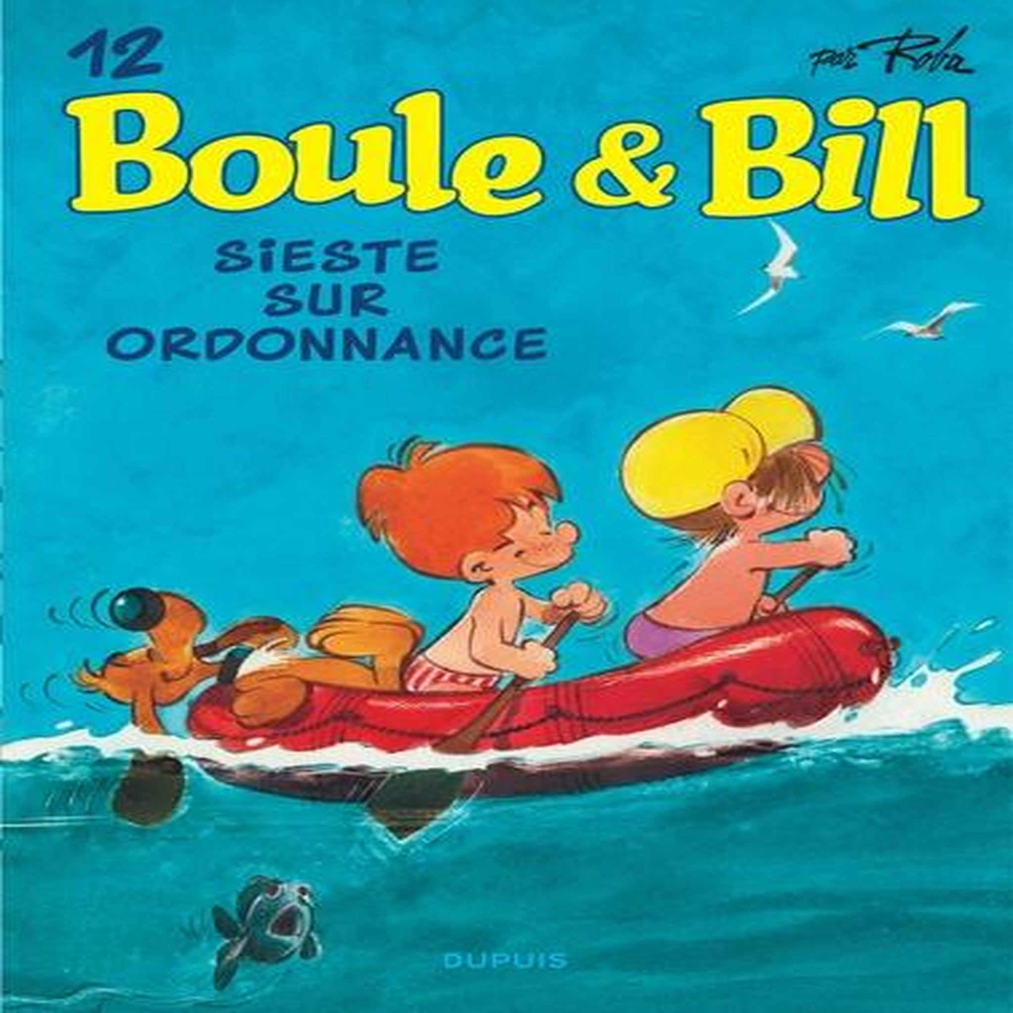 BOULE & BILL TOME 12 : SIESTE SUR ORDONNANCE, Roba Jean