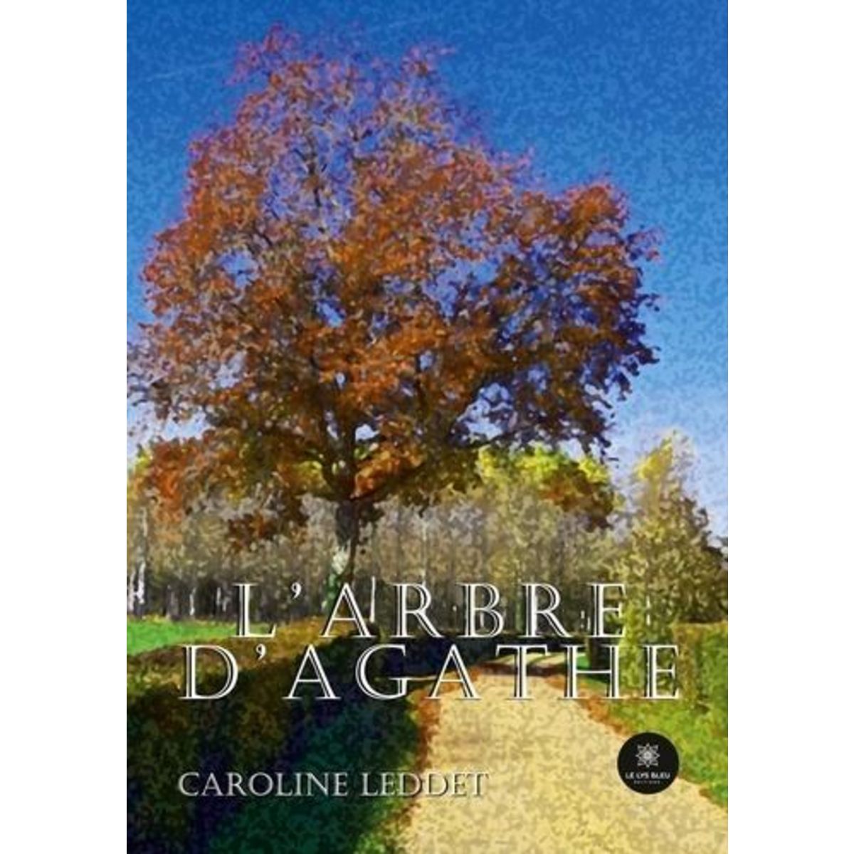L'ARBRE D'AGATHE, Leddet Caroline