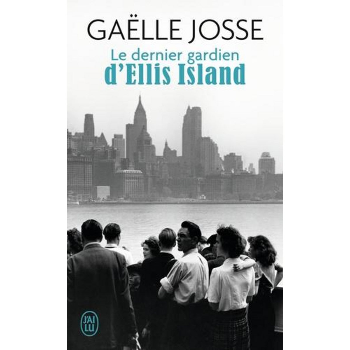 LE DERNIER GARDIEN D'ELLIS ISLAND, Josse Gaëlle