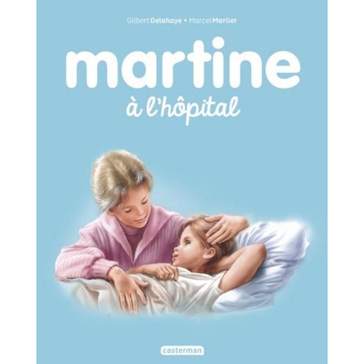MARTINE TOME 46 : MARTINE A L'HOPITAL, Delahaye Gilbert