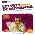 LETTRES D'UNE PERUVIENNE. OEUVRE AU PROGRAMME DU BAC - TEXTE INTEGRAL ET DOSSIER PEDAGOGIQUE COLLABORATIF, Graffigny Françoise de