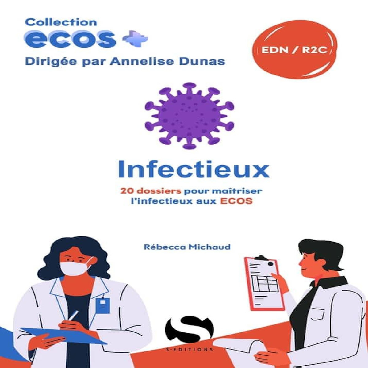 INFECTIEUX. 20 DOSSIERS POUR MAITRISER L'INFECTIEUX AUX ECOS, Michaud Rébecca